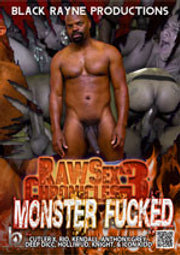 Raw Sex Chronicles 3: Monster Fucked